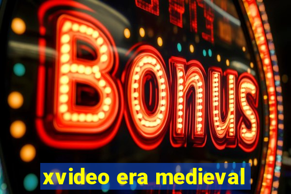 xvideo era medieval